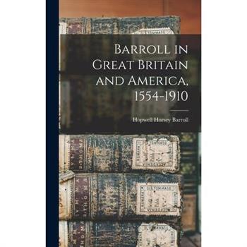 Barroll in Great Britain and America, 1554-1910