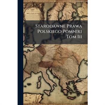 Starodawne Prawa Polskiego Pomniki Tom Iii