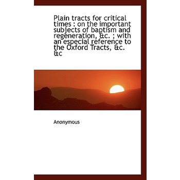 Plain Tracts for Critical Times
