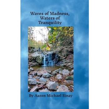 Waves of Madness, Waters of Tranquility