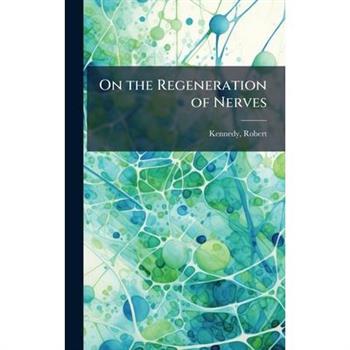 On the Regeneration of Nerves