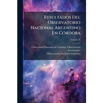 Resultados Del Observatorio Nacional Argentino En C?3rdoba