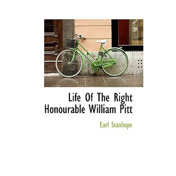 Life of the Right Honourable William Pitt