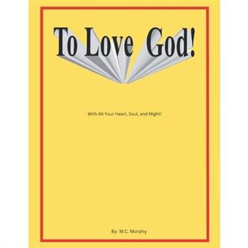 To Love God