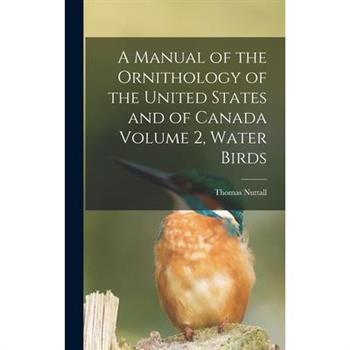 A Manual of the Ornithology of the United States and of Canada Volume 2, Water Birds