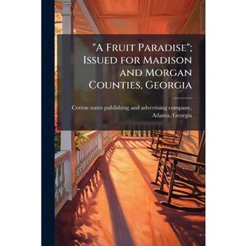 "A Fruit Paradise"; Issued for Madison and Morgan Counties, Georgia