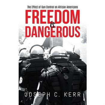 Freedom is Dangerous