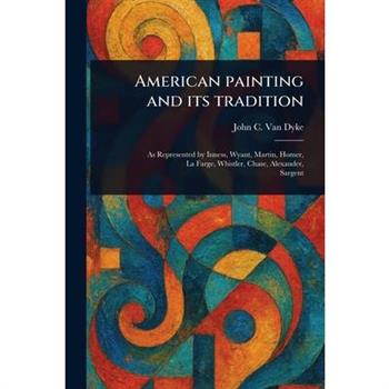 American Painting and Its Tradition