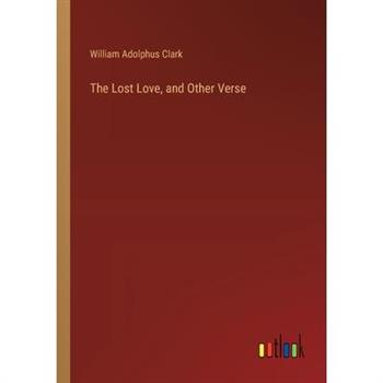 The Lost Love, and Other Verse