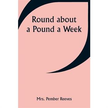 Round about a Pound a Week
