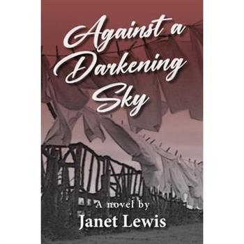 Against a Darkening Sky