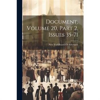 Document, Volume 20, part 2, issues 35-71