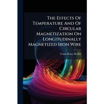 The Effects Of Temperature And Of Circular Magnetization On Longitudinally Magnetized Iron Wire