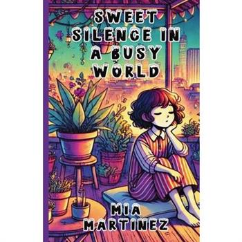 Sweet Silence in a Busy World