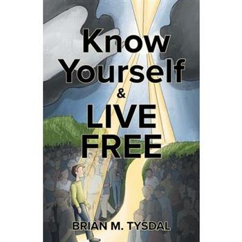 Know Yourself and Live Free