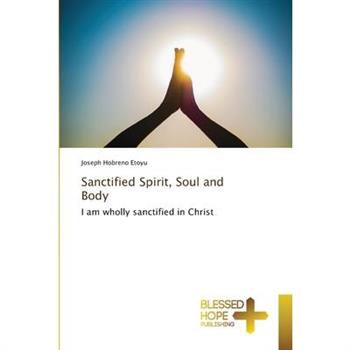 Sanctified Spirit, Soul and Body