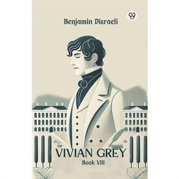 Vivian Grey Book VIII