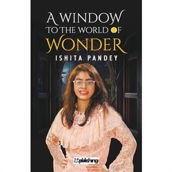 A Window to the World of Wonder