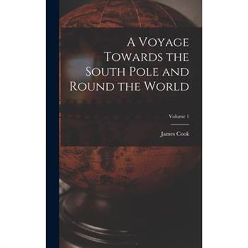A Voyage Towards the South Pole and Round the World; Volume 1