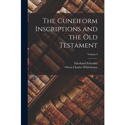 The Cuneiform Inscriptions and the Old Testament; Volume I