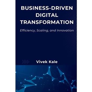Business-Driven Digital Transformation
