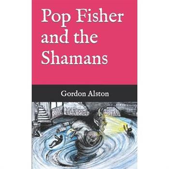 Pop Fisher and the Shamans