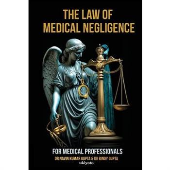 Law of Medical Negligence for Medical Professionals