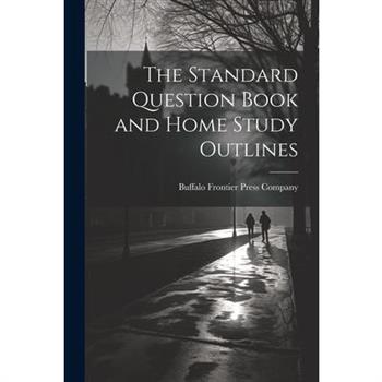 The Standard Question Book and Home Study Outlines