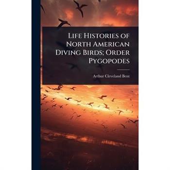 Life Histories of North American Diving Birds; Order Pygopodes