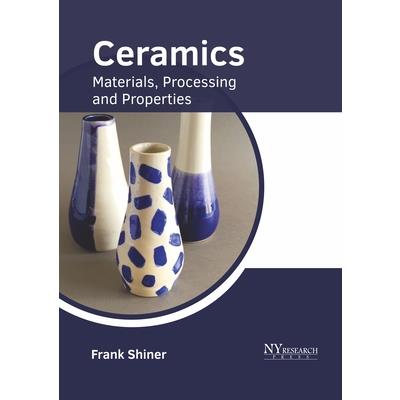 Ceramics: Materials, Processing and Properties