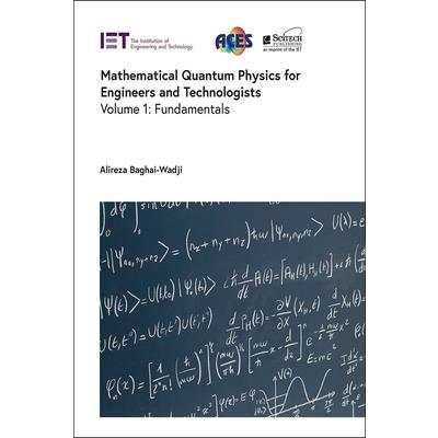 Mathematical Quantum Physics for Engineers and Technologists