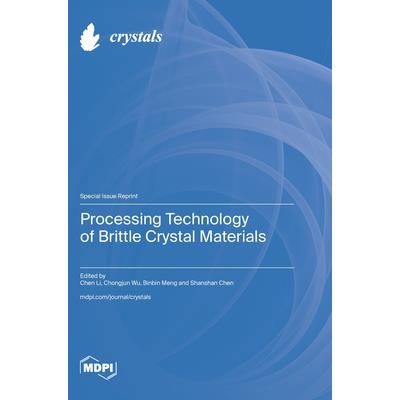 Processing Technology of Brittle Crystal Materials Processing Technology of Brittle Crystal Materials