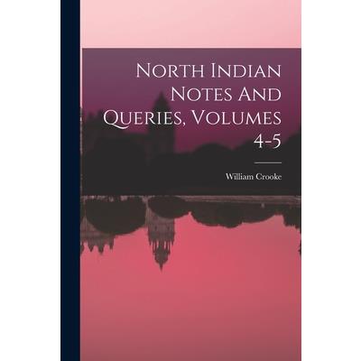 North Indian Notes And Queries, Volumes 4-5