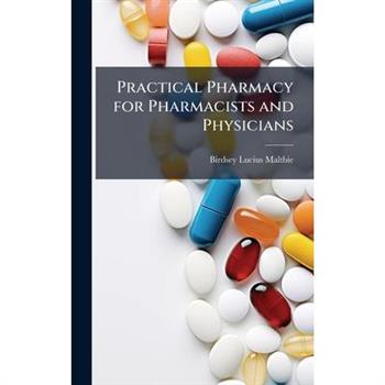 Practical Pharmacy for Pharmacists and Physicians