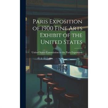 Paris Exposition of 1900 Fine Arts Exhibit of the United States