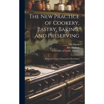 The New Practice of Cookery, Pastry, Baking, and Preserving