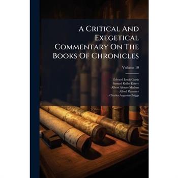 A Critical And Exegetical Commentary On The Books Of Chronicles
