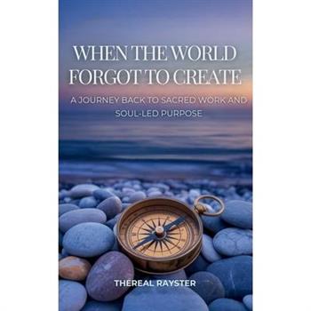 When the World Forgot to Create