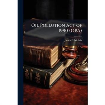 Oil Pollution Act of 1990 (OPA)