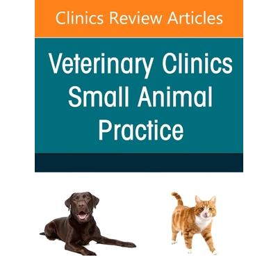 Small Animal Nutrition, an Issue of Veterinary Clinics of North America: Small Animal Practice