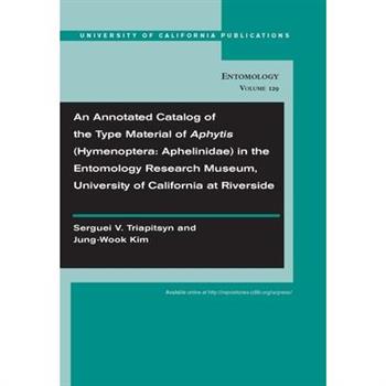 An Annotated Catalog of the Type Material of Aphytis (Hymenoptera: Aphelinidae) in the Entomology Research Museum, University of California at Riverside