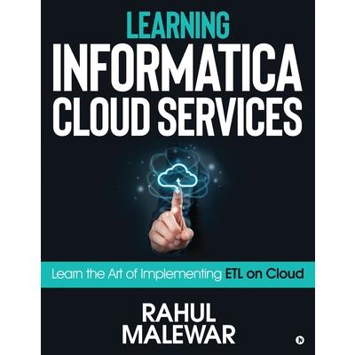 Learning Informatica Cloud Services Learning Informatica Cloud Services