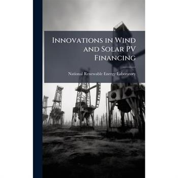 Innovations in Wind and Solar PV Financing