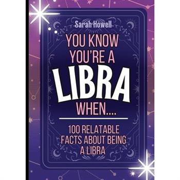 You Know You’re a Libra When... 100 Relatable Facts About Being a Libra