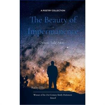 The Beauty of Impermanence