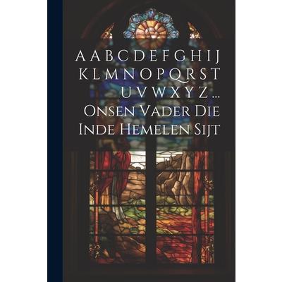 A A B C D E F G H I J K L M N O P Q R S T U V W X Y Z ... Onsen Vader Die Inde Hemelen Sijt