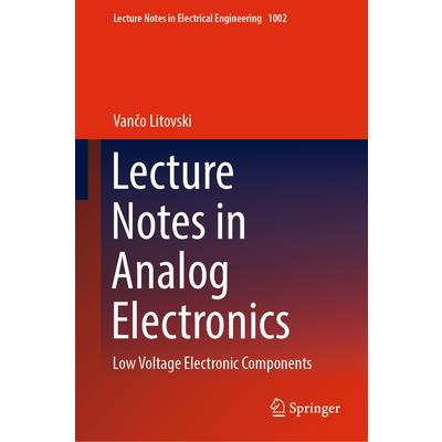 Lecture Notes in Analog Electronics