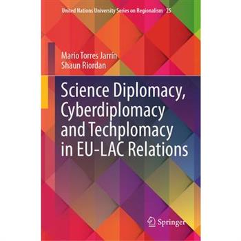 Science Diplomacy, Cyberdiplomacy and Techplomacy in Eu-Lac Relations