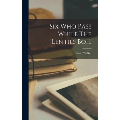 Six Who Pass While The Lentils Boil