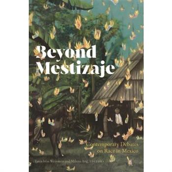 Beyond Mestizaje